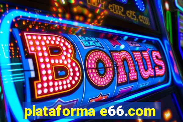 plataforma e66.com